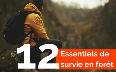 Les 12 essentiels de survie en forêt